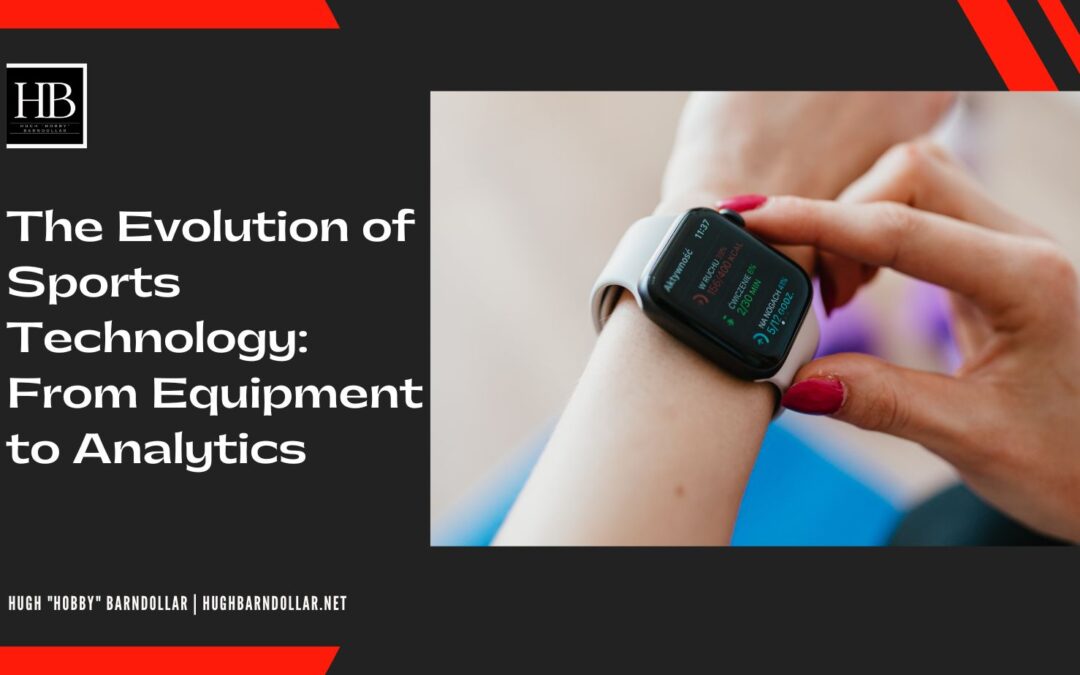 The Evolution of Sports Technology: From Equipment to Analytics